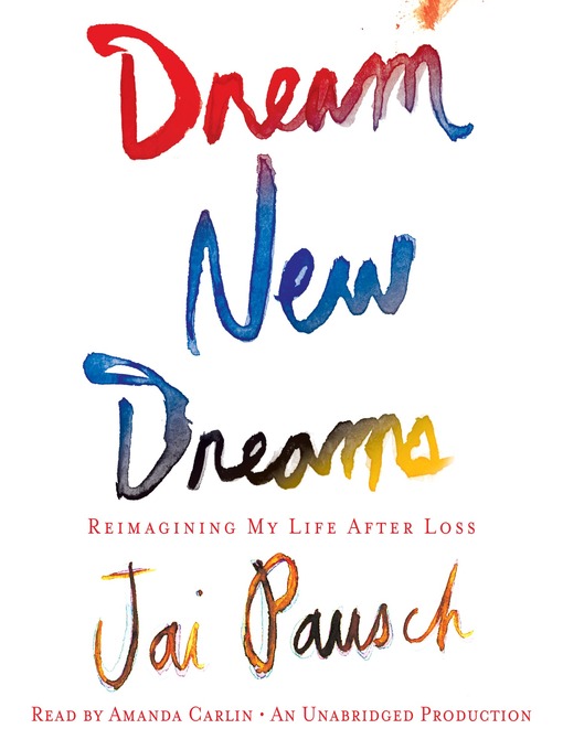 Title details for Dream New Dreams by Jai Pausch - Available